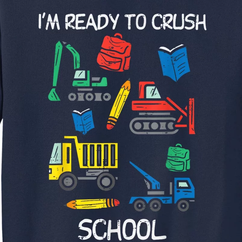 Im Ready To Crush School Construction Back To Boy Kids Tall Sweatshirt