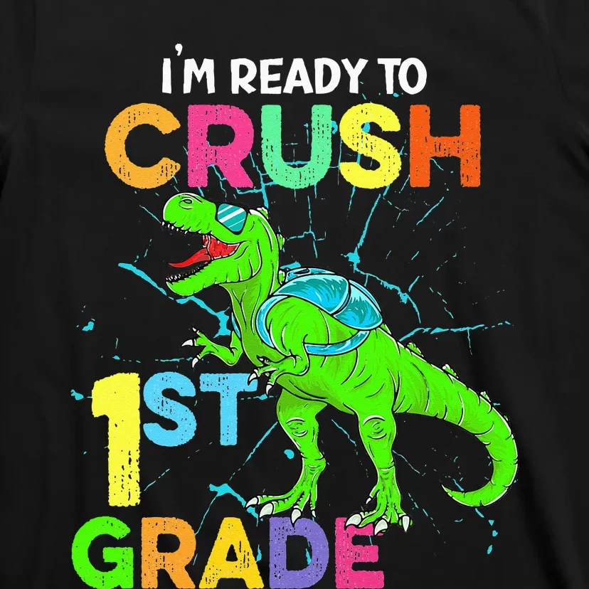 I'm Ready To Crush 1st Grade Dinosaur Back To School T-Shirt