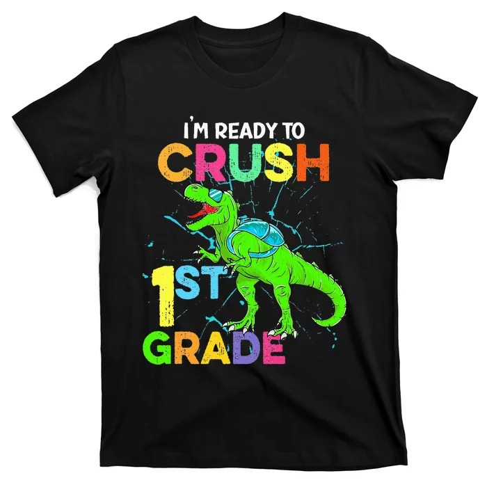 I'm Ready To Crush 1st Grade Dinosaur Back To School T-Shirt