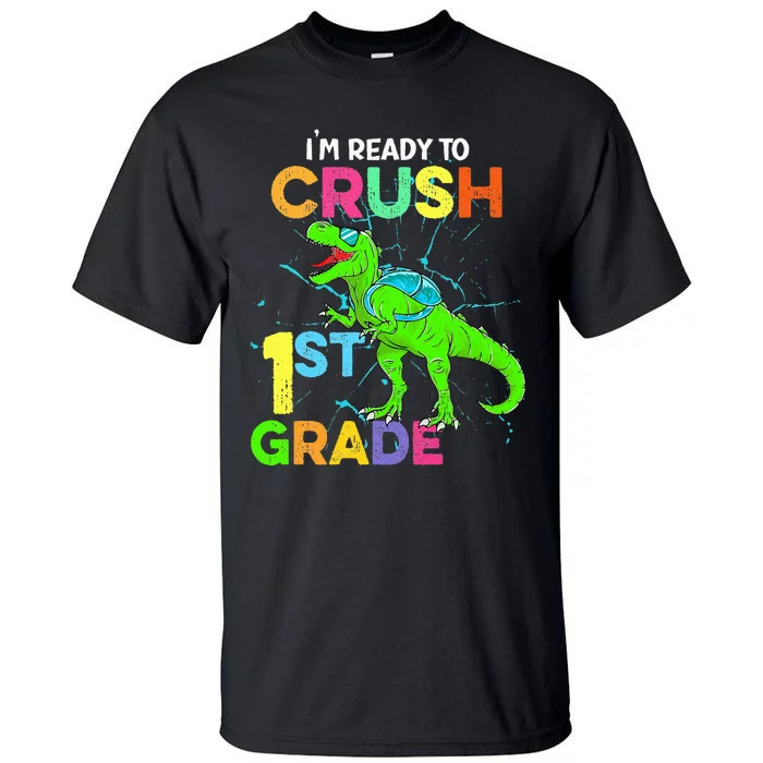 I'm Ready To Crush 1st Grade Dinosaur Back To School Tall T-Shirt