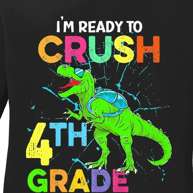 I'm Ready To Crush 4th Grade Dinosaur Back To School Ladies Long Sleeve Shirt