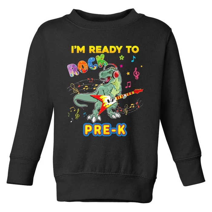 I'm Ready To Rock PreK Back School Dinosaur Teacher Toddler Sweatshirt