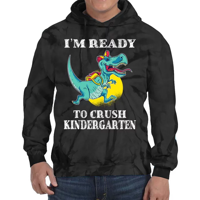 Im Ready To Crush Kindergarten Trex Dinosaur Back To School Tie Dye Hoodie