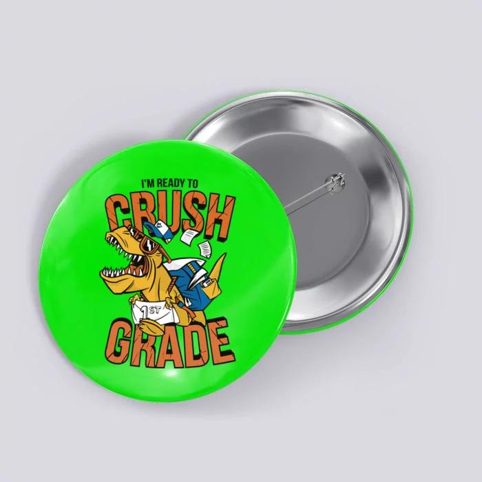 I'm Ready To Crush 1st Grade Dinosaur Button