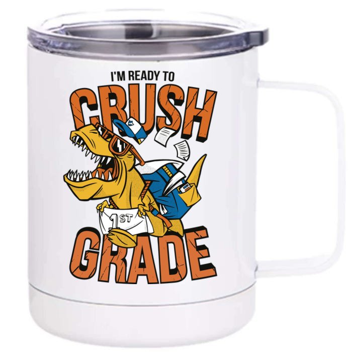 I'm Ready To Crush 1st Grade Dinosaur Front & Back 12oz Stainless Steel Tumbler Cup