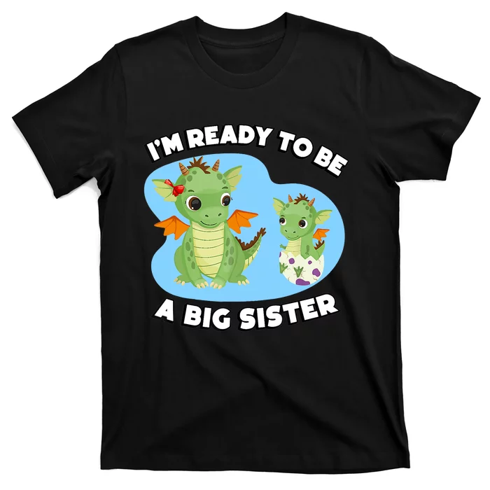 I'm Ready To Be A Big Sister Cute Dragon Siblings T-Shirt