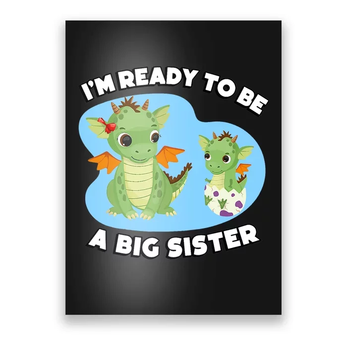 I'm Ready To Be A Big Sister Cute Dragon Siblings Poster