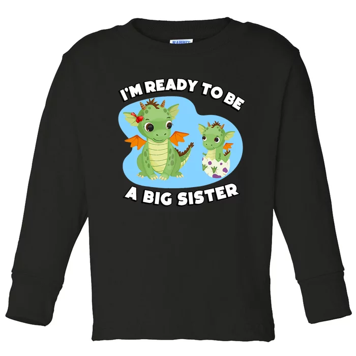 I'm Ready To Be A Big Sister Cute Dragon Siblings Toddler Long Sleeve Shirt