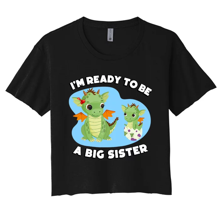 I'm Ready To Be A Big Sister Cute Dragon Siblings Women's Crop Top Tee