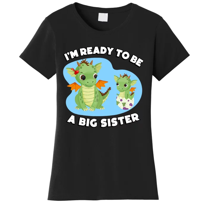 I'm Ready To Be A Big Sister Cute Dragon Siblings Women's T-Shirt