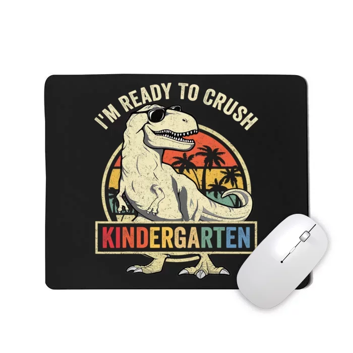 Im Ready To Crush Kindergarten Back To School Dinosaur Kids Gift Mousepad