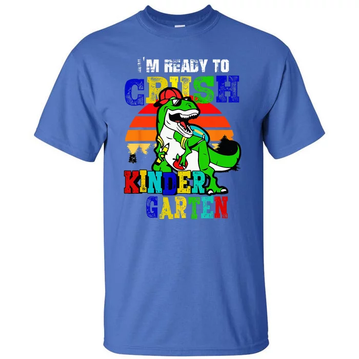 Im Ready To Crush Kindergarten TRex Dinosaur Back To School Tall T-Shirt