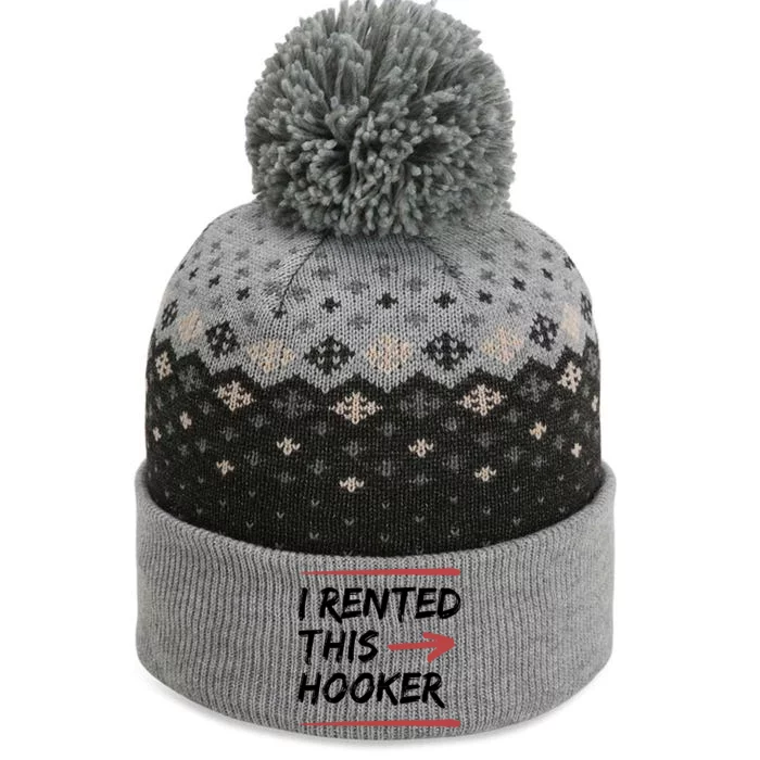 I Rented This Hooker Offensive Funny The Baniff Cuffed Pom Beanie