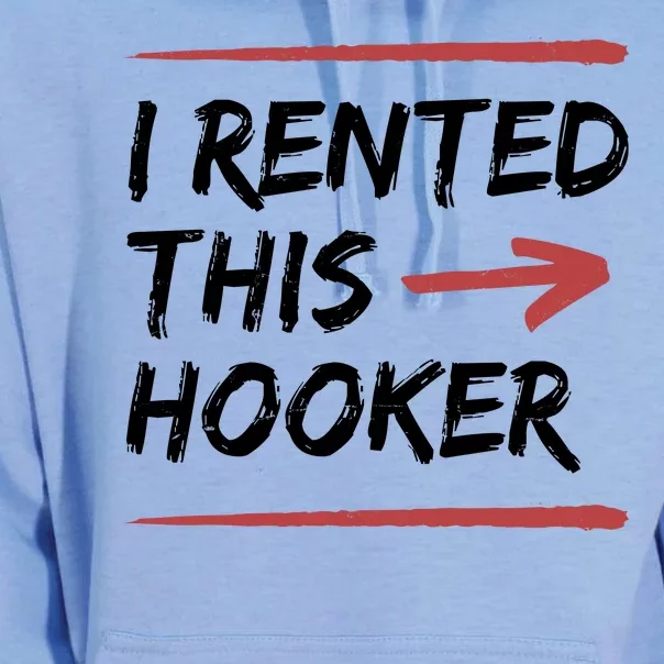 I Rented This Hooker Offensive Funny Unisex Surf Hoodie