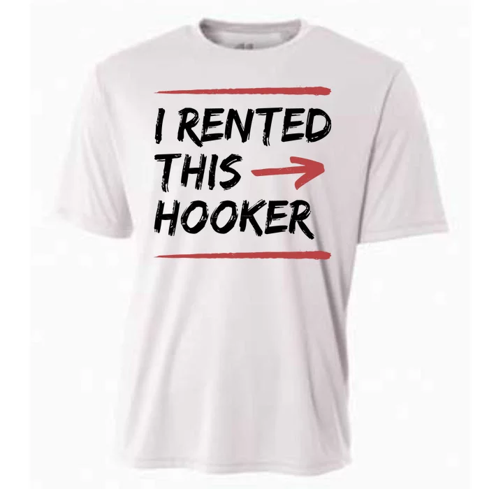 I Rented This Hooker Offensive Funny Cooling Performance Crew T-Shirt