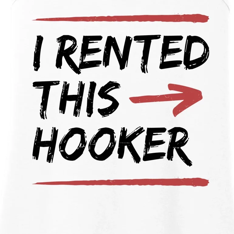 I Rented This Hooker Offensive Funny Ladies Essential Tank