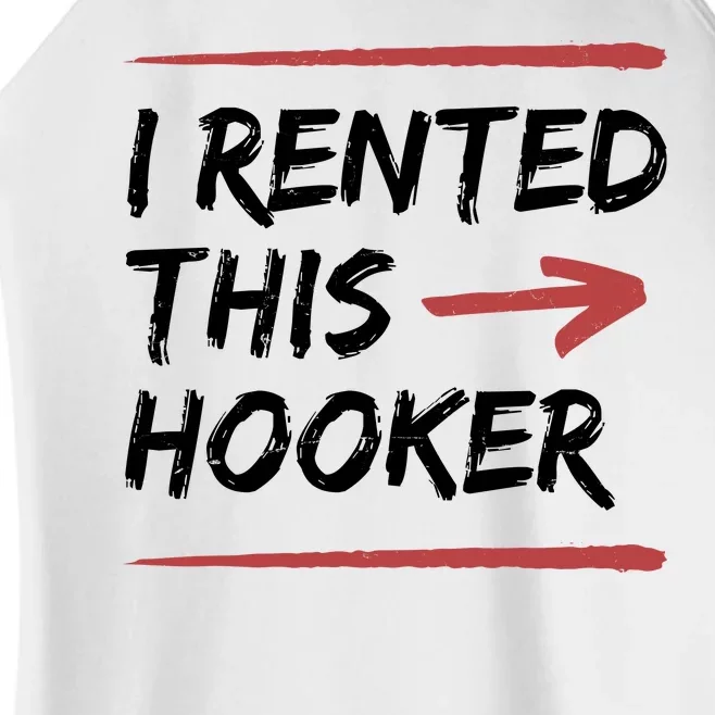 I Rented This Hooker Offensive Funny Women’s Perfect Tri Rocker Tank