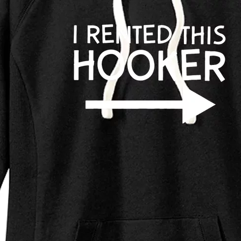 I Rented This Hooker Right No Scratch Women's Fleece Hoodie