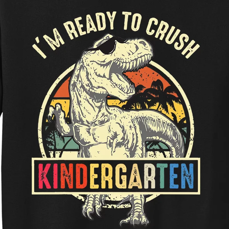 I'm Ready To Crush Kindergarten Dinosaur Back To School Sweatshirt