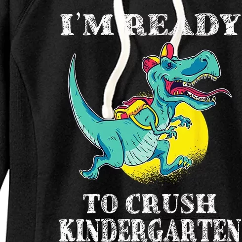 I'm Ready To Crush Kindergarten Trex Dinosaur Back To School Women's Fleece Hoodie