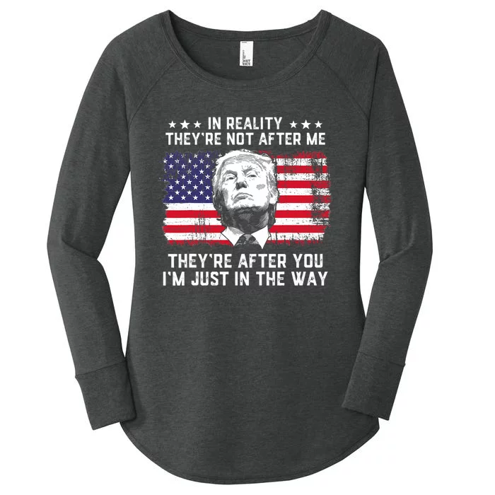 In Reality TheyRe Not After Me TheyRe After You Trump Women's Perfect Tri Tunic Long Sleeve Shirt