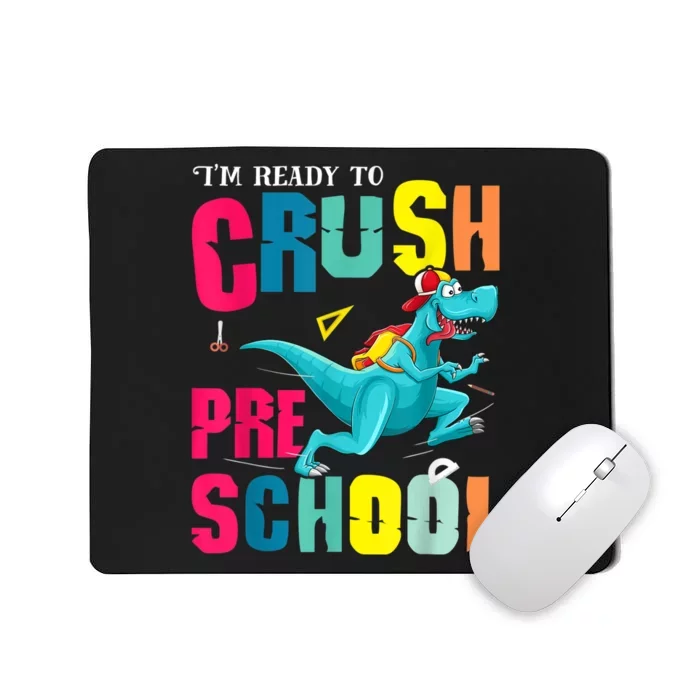 Im Ready To Crush Preschool Trex Dinosaur Back To School Mousepad