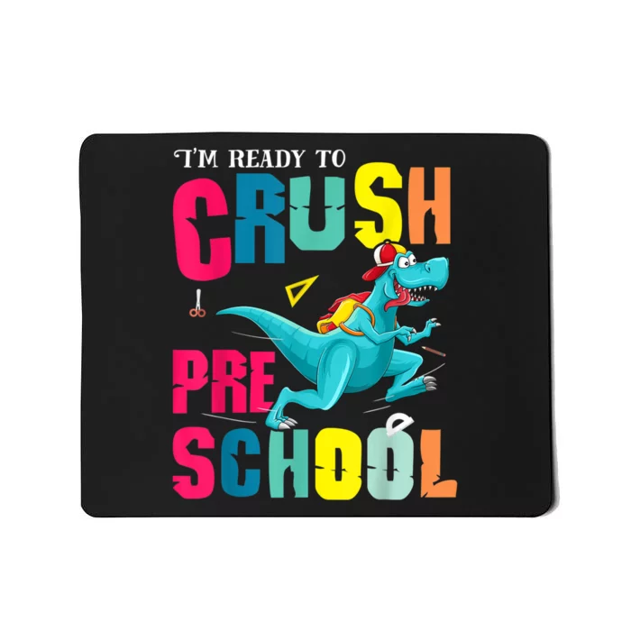 Im Ready To Crush Preschool Trex Dinosaur Back To School Mousepad