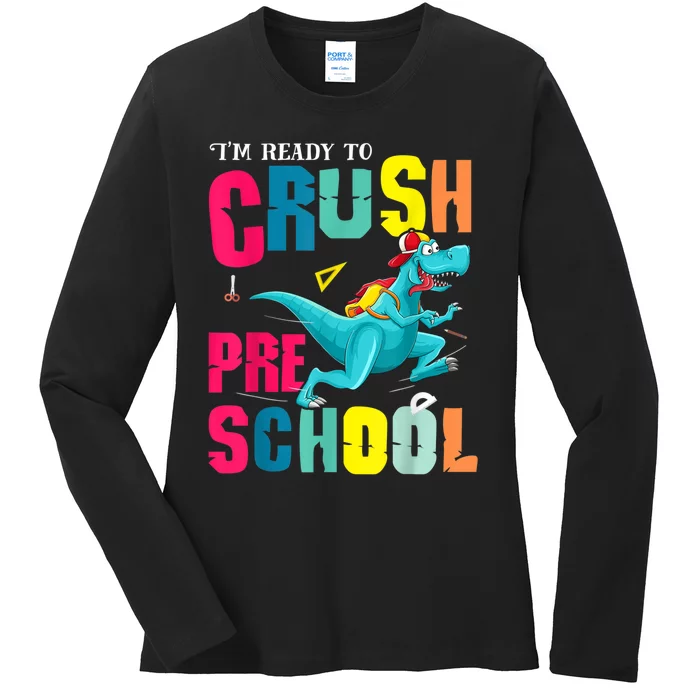 Im Ready To Crush Preschool Trex Dinosaur Back To School Ladies Long Sleeve Shirt