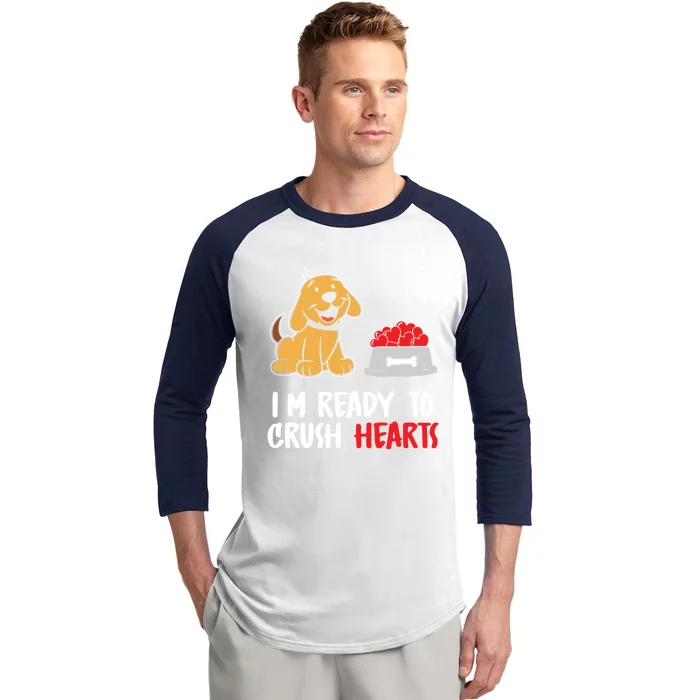 I'm Ready To Crush Hearts Meaningful Gift Dog Lover Valentines Day Funny Gift Baseball Sleeve Shirt