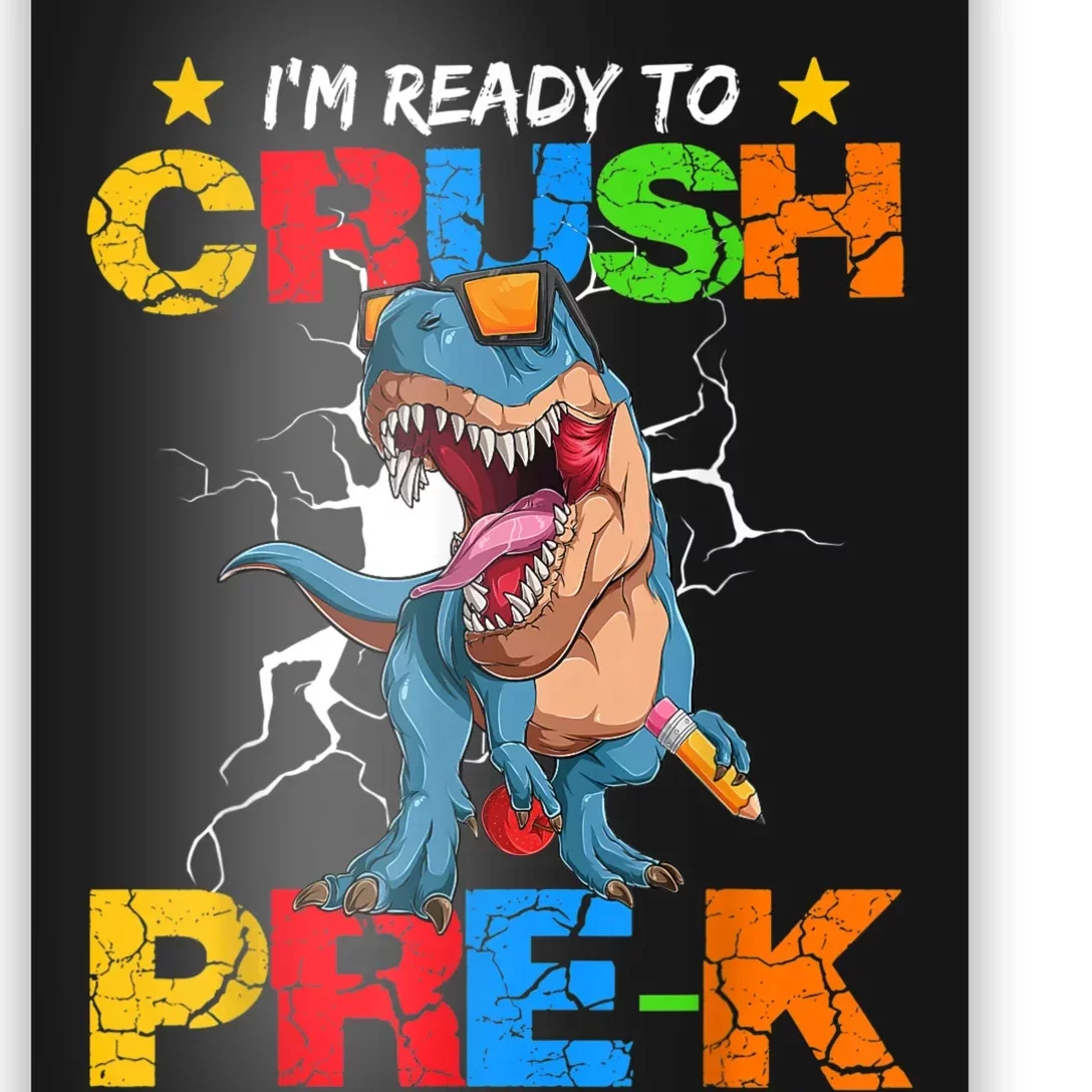 Im Ready To Crush Prek Dinosaur Back To School Poster