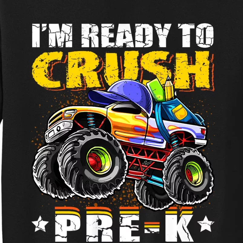 Im Ready To Crush Prek Monster Truck Backpack Back To School Tall Sweatshirt