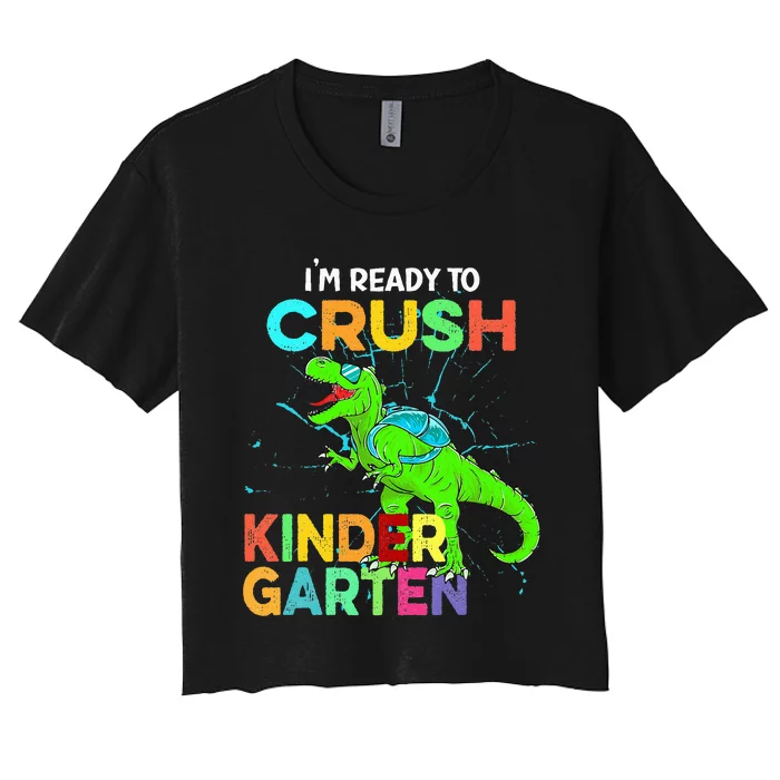 I'm Ready To Crush Kindergarten Dinosaur Back To School Women's Crop Top Tee