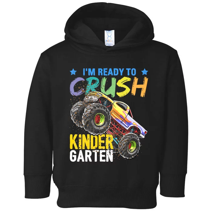 Im Ready To Crush Kindergarten Monster Truck Back To School Toddler Hoodie