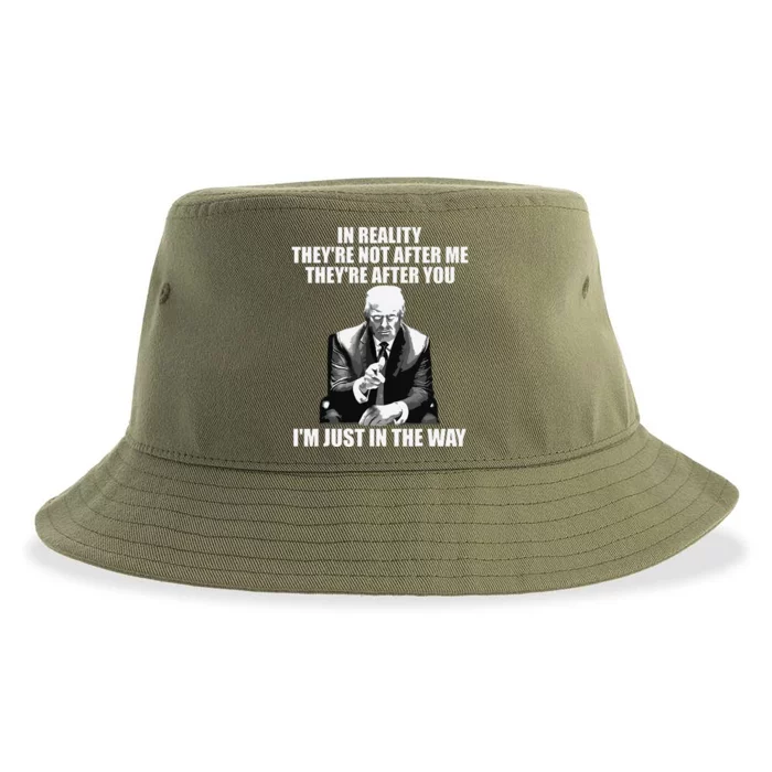 In Reality Theyre Not After Me Theyre After You Trump 2024 Sustainable Bucket Hat