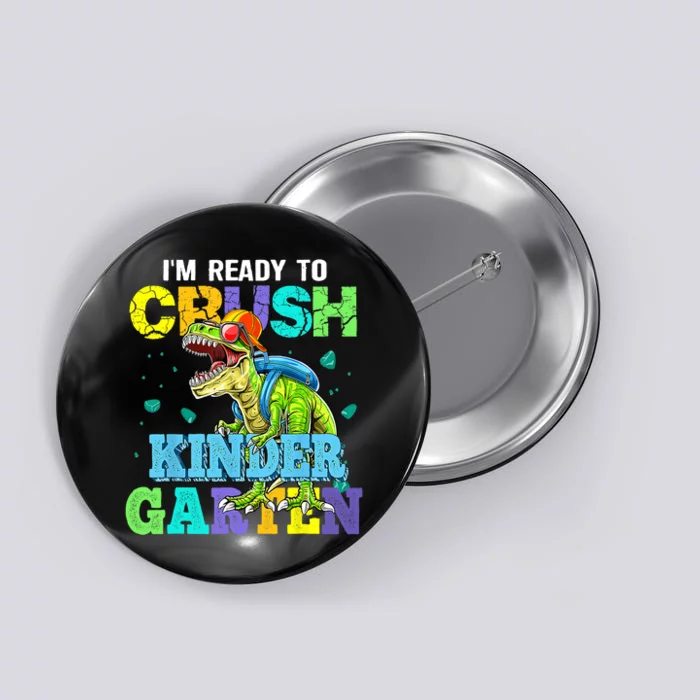 Im Ready To Crush Kindergarten Dinosaur Back To School Kids Dinosaur Lover Button