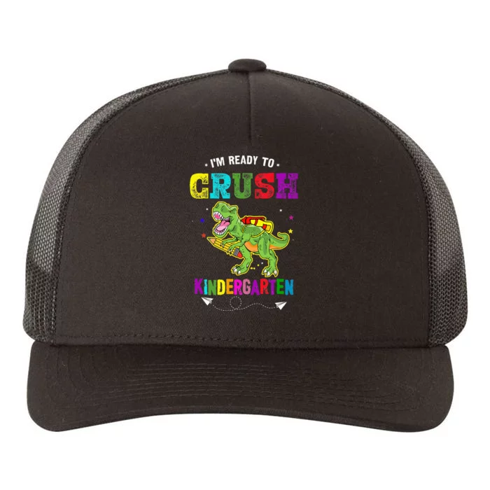 Im Ready To Crush Kindergarten TRex Dinosaur Back To School Yupoong Adult 5-Panel Trucker Hat