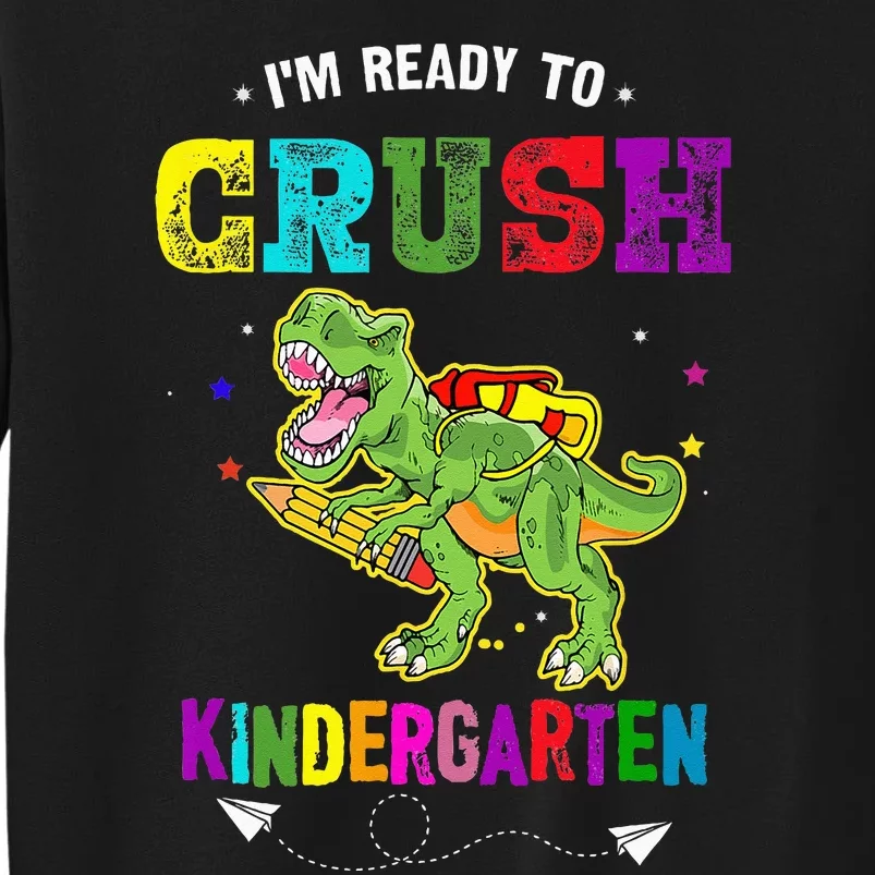 Im Ready To Crush Kindergarten TRex Dinosaur Back To School Sweatshirt