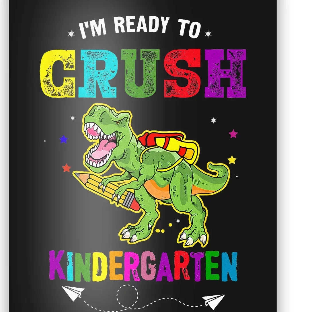 Im Ready To Crush Kindergarten TRex Dinosaur Back To School Poster