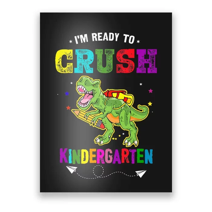 Im Ready To Crush Kindergarten TRex Dinosaur Back To School Poster