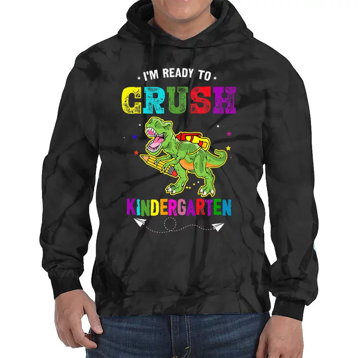 Im Ready To Crush Kindergarten TRex Dinosaur Back To School Tie Dye Hoodie