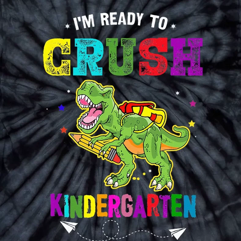 Im Ready To Crush Kindergarten TRex Dinosaur Back To School Tie-Dye T-Shirt