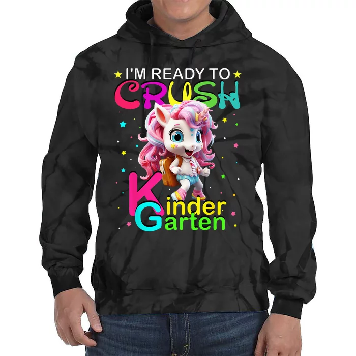 Im Ready To Crush Kindergarten Unicorn Back To School Girls Tie Dye Hoodie