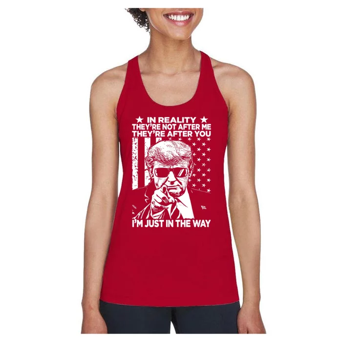 In Reality Theyre Not After Me Theyre After You Trump Tee Women's Racerback Tank