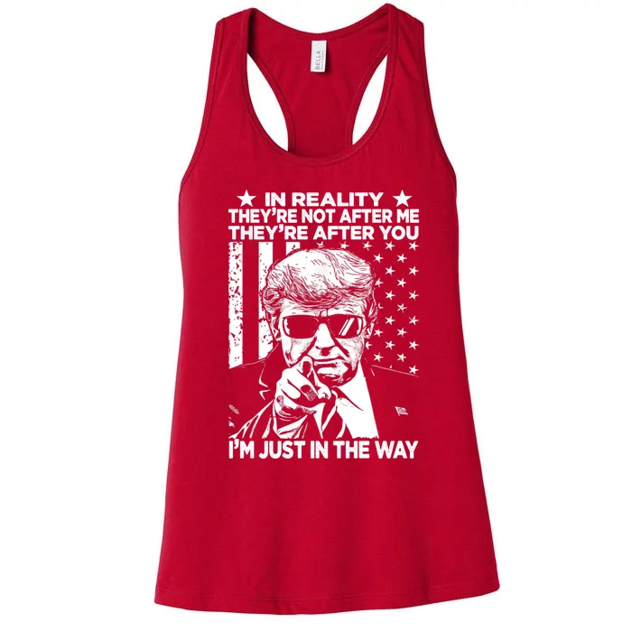 In Reality Theyre Not After Me Theyre After You Trump Tee Women's Racerback Tank