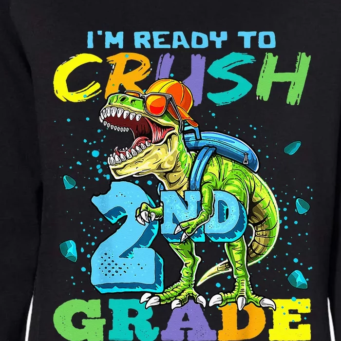 Im Ready To Crush 2nd Grade T Rex Dinosaur Back To School Womens California Wash Sweatshirt