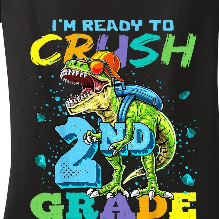 Im Ready To Crush 2nd Grade T Rex Dinosaur Back To School Women's V-Neck T-Shirt