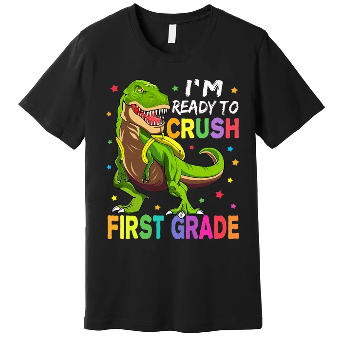 I'm Ready To Crush 1st Grade Dinosaur Back To School Premium T-Shirt