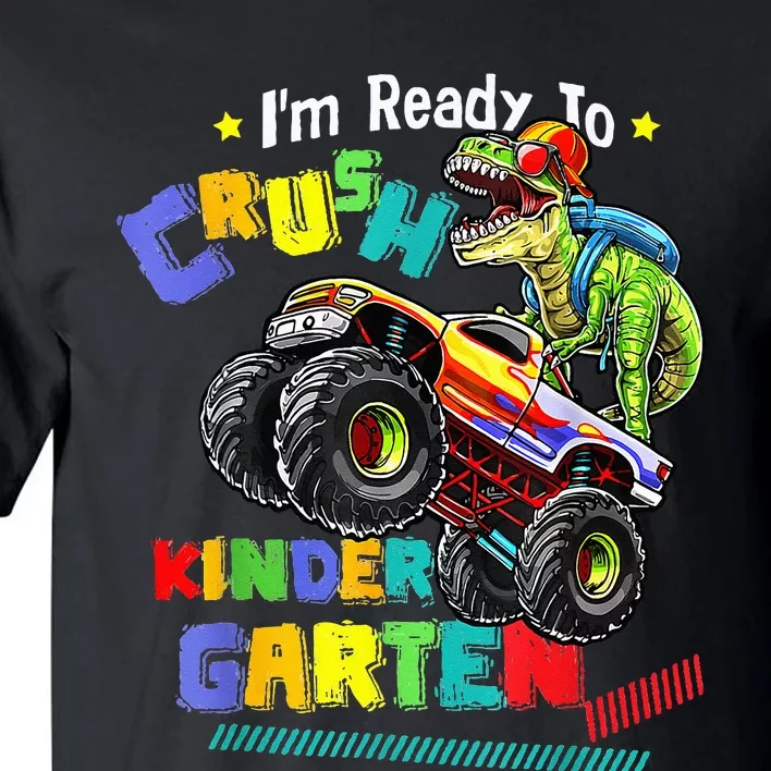 Im Ready To Crush Kindergarten Dinosaur Back To School Tall T-Shirt