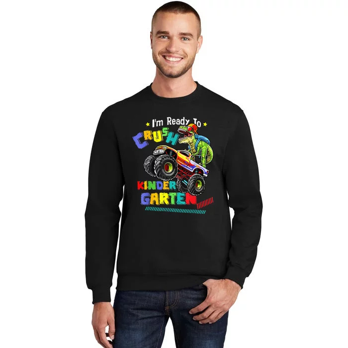 Im Ready To Crush Kindergarten Dinosaur Back To School Tall Sweatshirt