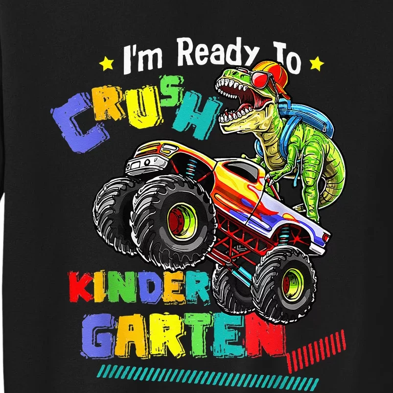 Im Ready To Crush Kindergarten Dinosaur Back To School Tall Sweatshirt